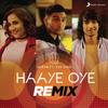 Haaye Oye (Remix) - QARAN&Ash King