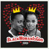 Black Woman Is God (Explicit) - Jew Heard&Life