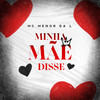 Minha Mãe Disse - MC Menor da L