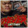 Never Let Them (feat. DISKREET & TheOTTBoyz) (Explicit) - Cyeliss&Diskreet&TheOttBoyZ