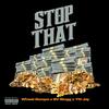 Stop That(feat. YN Jay) (Explicit) - Wheat Gwopo&SV Slugg&Yn Jay