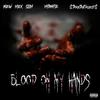 Blood On My Hands(feat. $DreDaTruest$ & MidNite) (Explicit) - New Mex Slim&$DreDaTruest$&Midnite