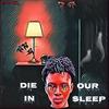 Die in our Sleep - R3trO Riq