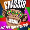 Let the Monkeys Out (Original Mix) - Chassio