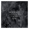 I Love You - Woodkid