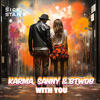 With You - KARMA&DJ Sanny&BTWOB