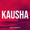 Kausha (Explicit) - Baby Madaha