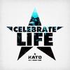 Celebrate Life (Original Mix) - Kato&Jeremy Carr