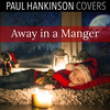 Away in a Manger (Christmas Lullaby Version) - Paul Hankinson Covers