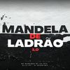 MANDELA DE LADRÃO - DJ LS 011&DJ Menor Mix&MC VN CRIA