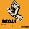 Béqui - Deeshorty