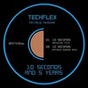 10 Seconds and 5 Years (Patricio Pereira Remix) - Techflex&Patricio Pereira