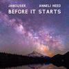 Before It Starts (feat. Anneli Heed) - Janousek&Anneli Heed