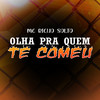 Olha pra quem te comeu (Explicit) - MC Bicho Solto
