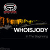 In The Beginning (Original Mix) - WHOISJODY