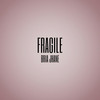 Fragile - Bria Jhane