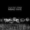 Mbad Yaye (Original Mix) - Silyvi&Osman