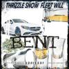 BENT (feat. FLERT WILL) (Explicit) - THRIZZLE SNOW&FLERT WILL