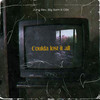 Coulda Lost It All - Jung Rev.&Big Sam&CRX
