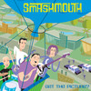 Always Gets Her Way (Album Version) - Smash Mouth