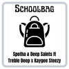 Schoolbag (Explicit) - Spotha&Deep Saints&Treble Deep&kaygee steezy