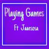 Playing Games (Explicit) - Jaae Sosa