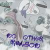 No Other Reason (Explicit) - Grey_hart