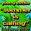 Summer is calling - Young Zerka