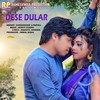Dese Dular - Gangadhar&Rupali