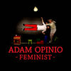 Feminist - Adam Opinio&Tiffany K