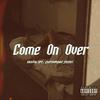 Come On Over(feat. Cutthroat Jojo) (Explicit) - Tasi1k&Cutthroat Jojo