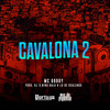 Cavalona 2 - MC Godoy&DJ Nino Bala&DJ LD de Realengo&Carlos Alberto Feitoza de Oliveira