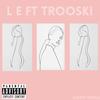 Good Souls(feat. TROOSKINOE) (Explicit) - L E&Trooskinoe