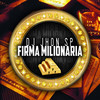 Firma Milionária - Dj Jhon SP
