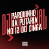 Parquinho da Putaria no 12 do Cinga (Explicit) - DJ MD OFICIAL