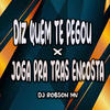 Diz Quem Te Pegou x Joga Pra Tras Encosta (Explicit) - Dj Robson Mv&MC Vuk Vuk