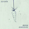 Ilusión - Diego Gonzalez