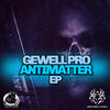 Antimatter (Original Mix) - Gewell Pro