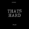 Thats Hard (ha ha ha) (Explicit) - Pmiller&D.T. Ruth