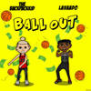 Ball Out - Lavaado&The Backpack Kid