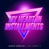 My Heart in Installments(feat. Robert G) - Juanjo Andujar&Robert G