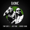 Bionic - Tony Curtis&Jigsy King&Derrick Sound