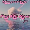 Pay Me Now (Explicit) - MaseratiKyle&Jitt