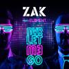 Nvr Let M3 Go(feat. El3ment) - Zak&El3ment