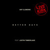 Better Days - Ant Clemons&Justin Timberlake&Kirk Franklin&Anthony Clemons&Jacob Kasher&Kenny Dixon&Jr.