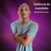 Saliência do Mandelão (Explicit) - Mc Leo Santos&Mc Taradin&Mc Kiko ddr&DJ PÉ NA PORTA
