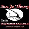 San Jo Thang(feat. Louie B Tha Name) (Explicit) - Big Smilez&Louie B Tha Name