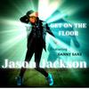 GET ON THE FLOOR(feat. DANNY SANZ) - Jason Jackson&Danny Sanz