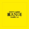 Range - Scott Luisee&Hazey G