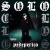 Solo (Explicit) - Pedeperico&Heilan&The Fluorescent Band